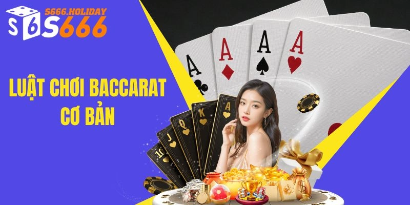 Quy tắc trải nghiệm Baccarat cơ bản