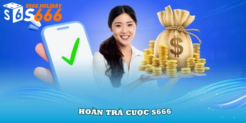 hoàn trả cược s666